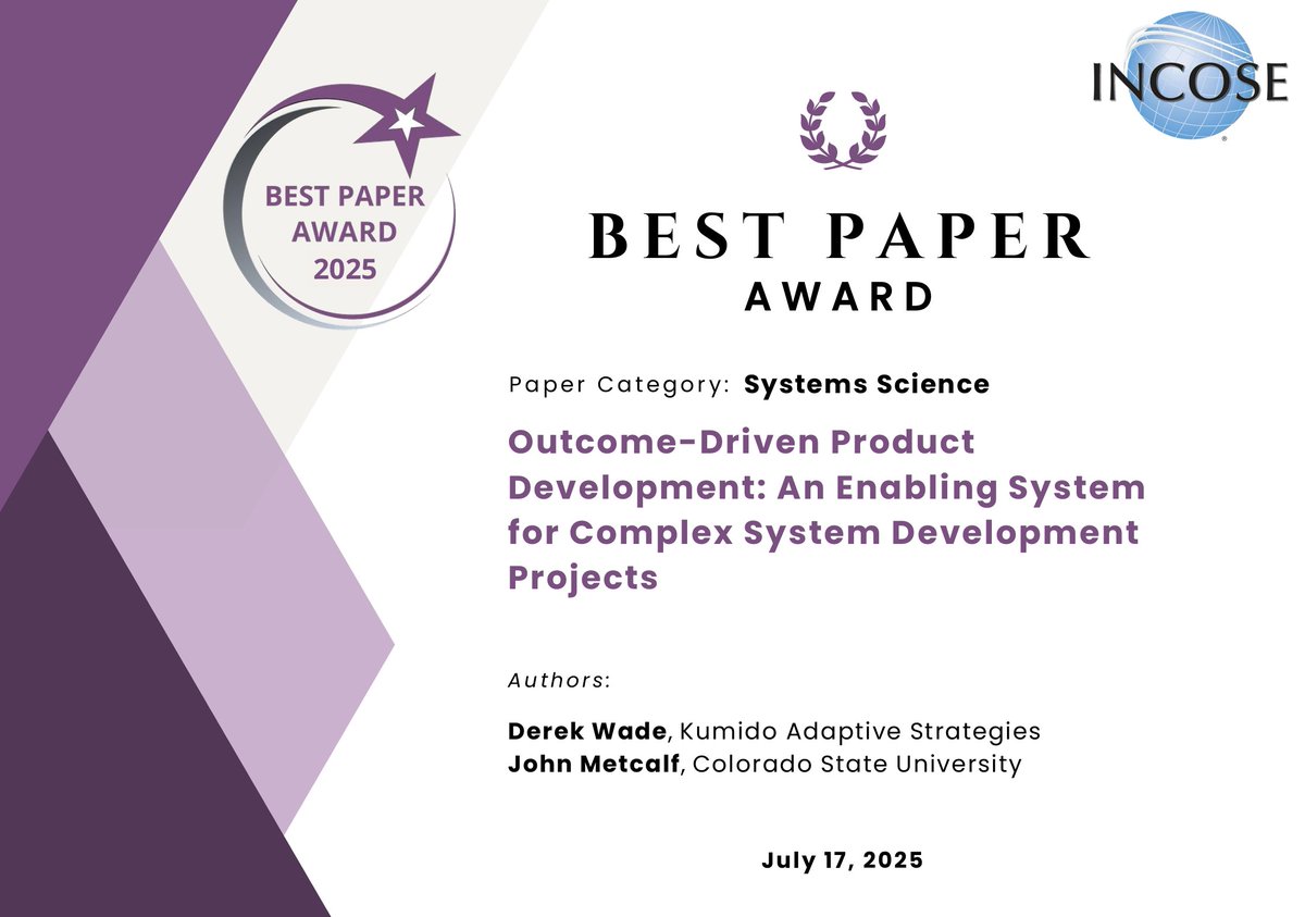 incose_org's tweet image. 🏆 Congratulations to #INCOSE 2025 Best Paper Award authors Derek W. Wade (Kumido Adaptive Strategies) and John Metcalf (Colorado State University) for their #SystemsScience Paper “Outcome-Driven Product Development: An enabling system for complex system development projects”!