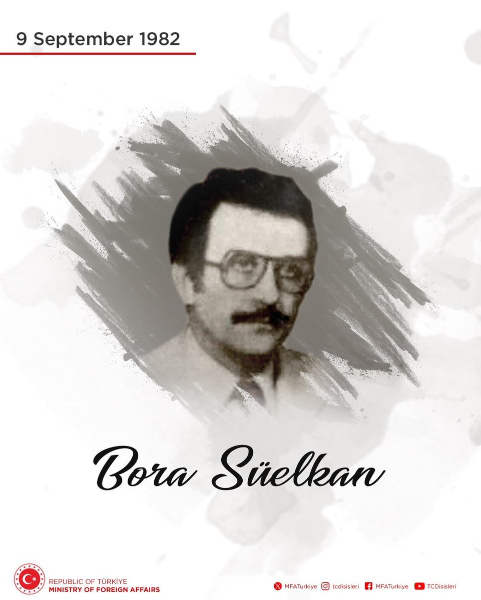We remember with respect our martyr Bora Süelkan, Administrative Attaché of the Turkish Consulate General in Burgas, assassinated in the heinous attack by the terrorist organization JCAG on 9 September 1982.