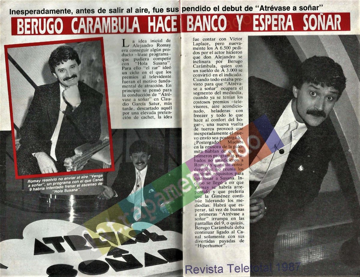 Originalmente iba a emitirse a las 13 para competir con Susana.
Romay pensó en dos conductores. Uno de ellos pidió un excesivo caché en australes.
Casi se queda sin aire. Pero "hete aquí" que apareció Berugo y lo convirtió en un éxito. 
"Atrévase a soñar" #En1987 📺