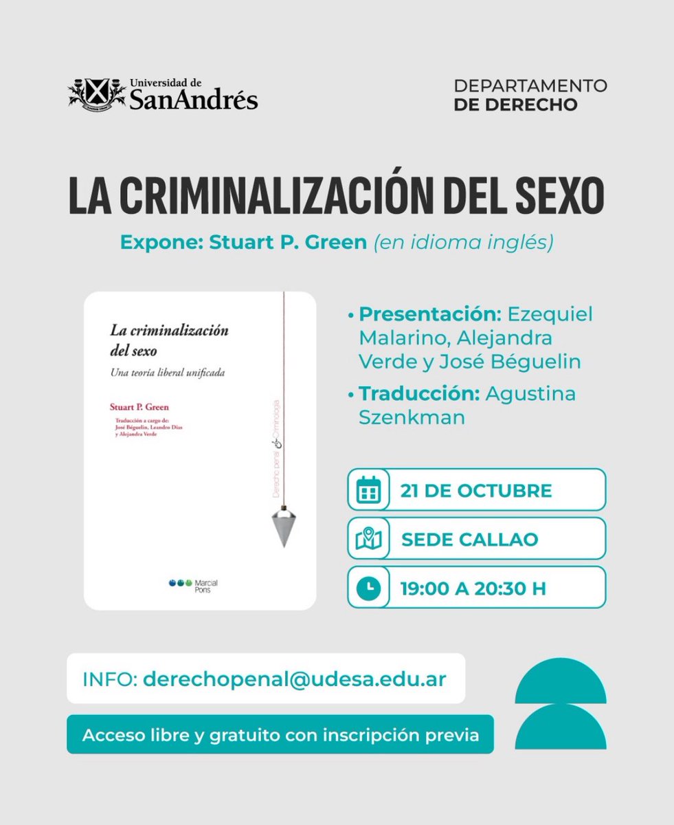 La criminalización del sexo
Expone Stuart P. Green (en inglés).
Presentan Ezequiel Malarino, Alejandra Verde y José Béguelin.
Traducción: Agustina Szenkman
21 de octubre de 19 a 20:30h
Auditorio <a href="/UdeSA/">Universidad de San Andrés</a> Callao
Acceso libre con inscripción previa en: eventos.udesa.edu.ar/134379/detail/…
