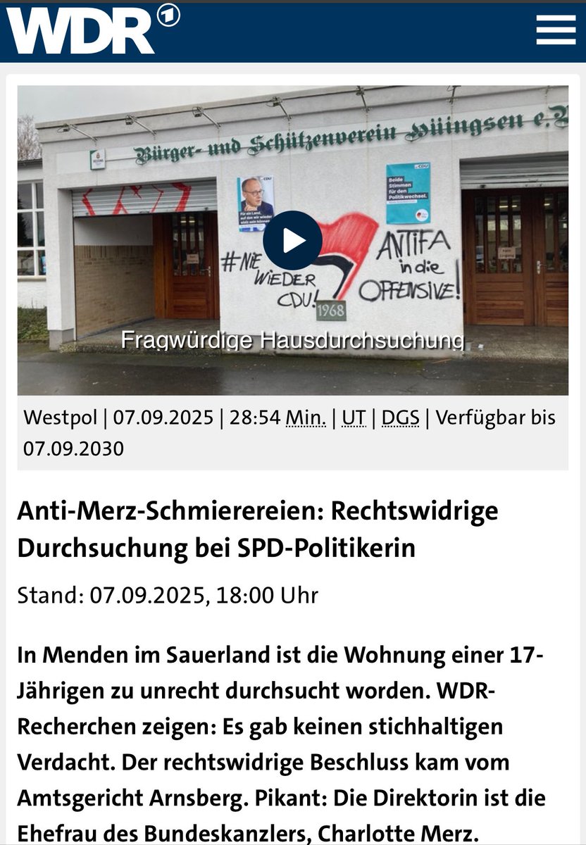Die nächste Skandal-Durchsuchung, Skandal wieder aus den falschen Gründen:

Am 1. April 2025, 6 Uhr morgens, durchsuchte die Polizei die Wohnung einer 17-Jährigen in Menden.
Ziel: Beweise für Graffiti-Parolen gegen Friedrich Merz und die CDU.

Die Maßnahmen trafen Nela
