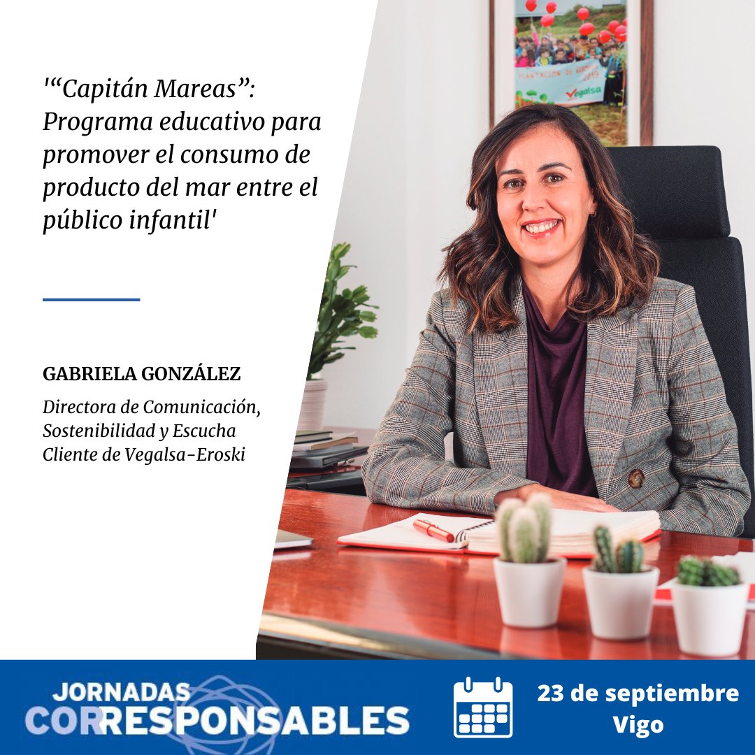 Gabriela González, Directora de Comunicación, Sostenibilidad y Escucha Cliente de #VegalsaEroski, participa en la Jornada Corresponsables 2025 de Vigo (#JAnuario2025VIGO) del próximo 23 de septiembre con la ponencia "'Capitán Mareas': Programa educativo para promover el consumo