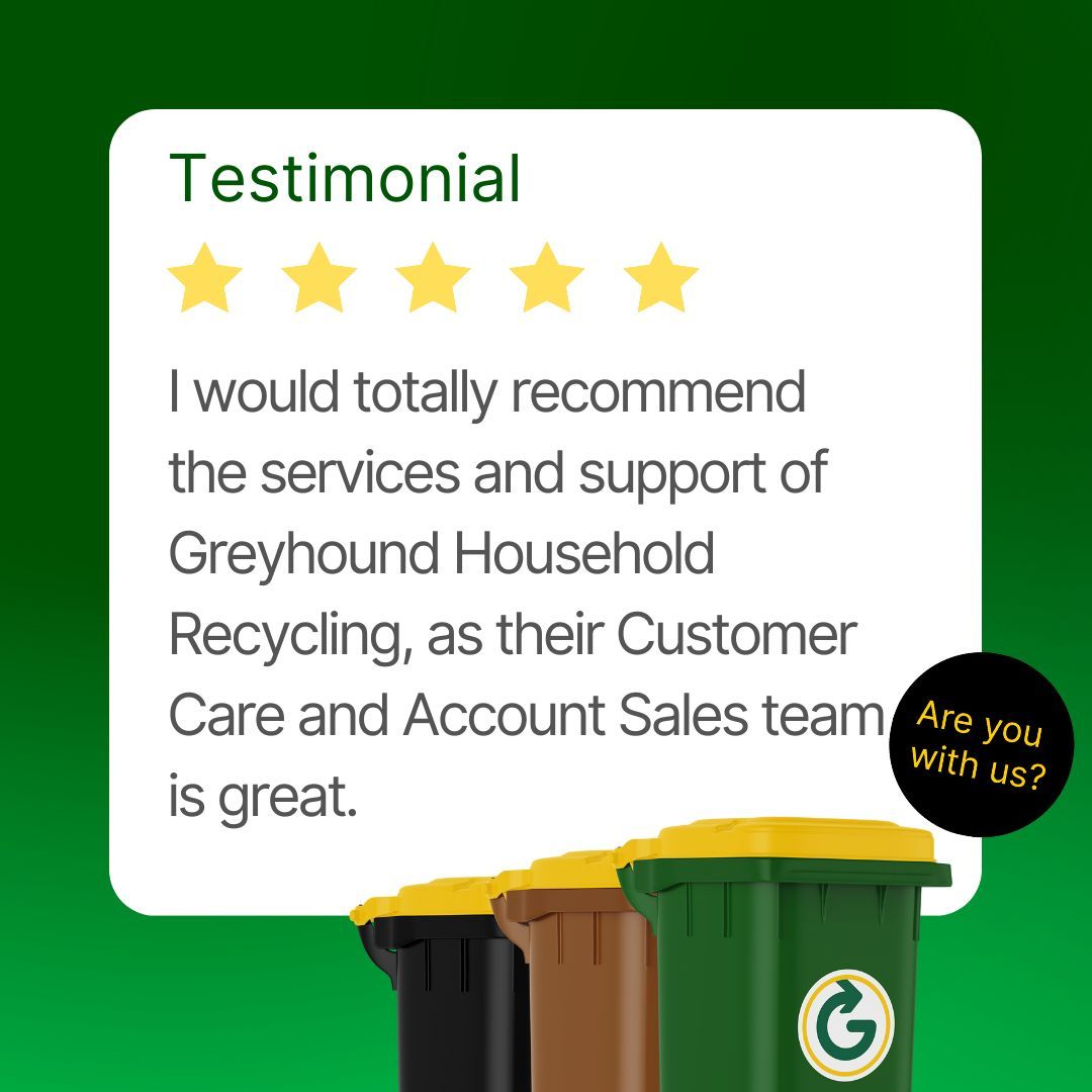 We're feeling the love after this review!  Here's what one of our amazing customers, Marie, had to say:
"I would totally recommend the services and support of Greyhound Household Recycling, as their Customer Care and Account Sales team is great. "- Marie from Google.