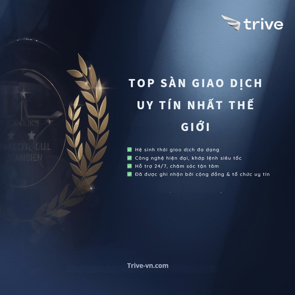 TriveVietnam's tweet photo. 🏆 TOP SÀN GIAO DỊCH UY TÍN NHẤT THẾ GIỚI 2025 🏆
🌐 Được vinh danh bởi cộng đồng &amp; tổ chức tài chính toàn cầu

💥 Tại sao hàng ngàn trader chọn Trive mỗi ngày?

Sẵn sàng đồng hành cùng bạn trên mọi hành trình tài chính!y: 🌐 https://t.co/W1ka7lEFCp

#Trive https://t.co/0JMVQdYiU4