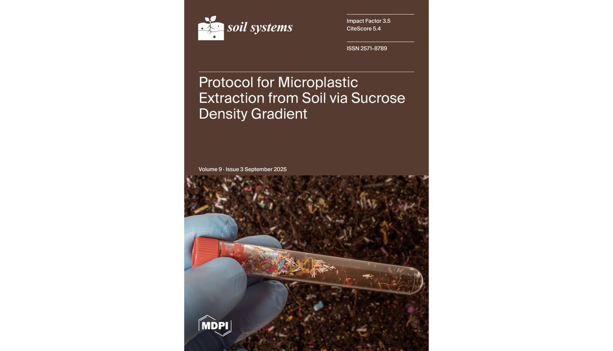 soils_mdpi's tweet image. Soil Systems MDPI (@soils_mdpi), Volume 9, Issue 3 (September 2025)
👉More articles can be found at: mdpi.com/2571-8789/9/3
🌱 Cover Story: Upgraded Protocol for Microplastics’ Extraction from the Soil Matrix by Sucrose Density Gradient Centrifugation
mdpi.com/3377344