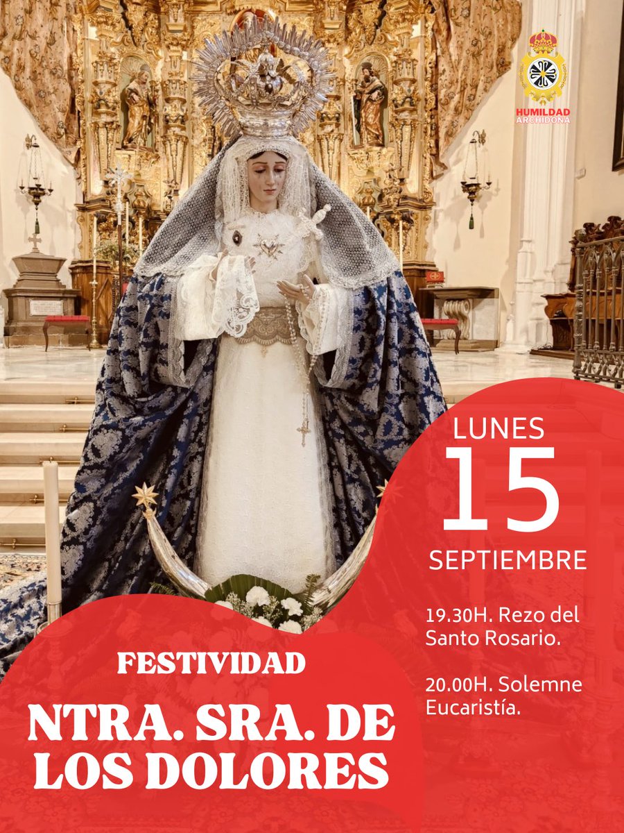 📅 Lunes 15 de septiembre | Parroquia de Santa Ana (Archidona)

Festividad de Ntra. Sra. de los Dolores 🌹

🕢 19:30h – Santo Rosario
⛪ 20:30h – Solemne Eucaristía

#VirgendeLosDolores #Archidona #Humildad