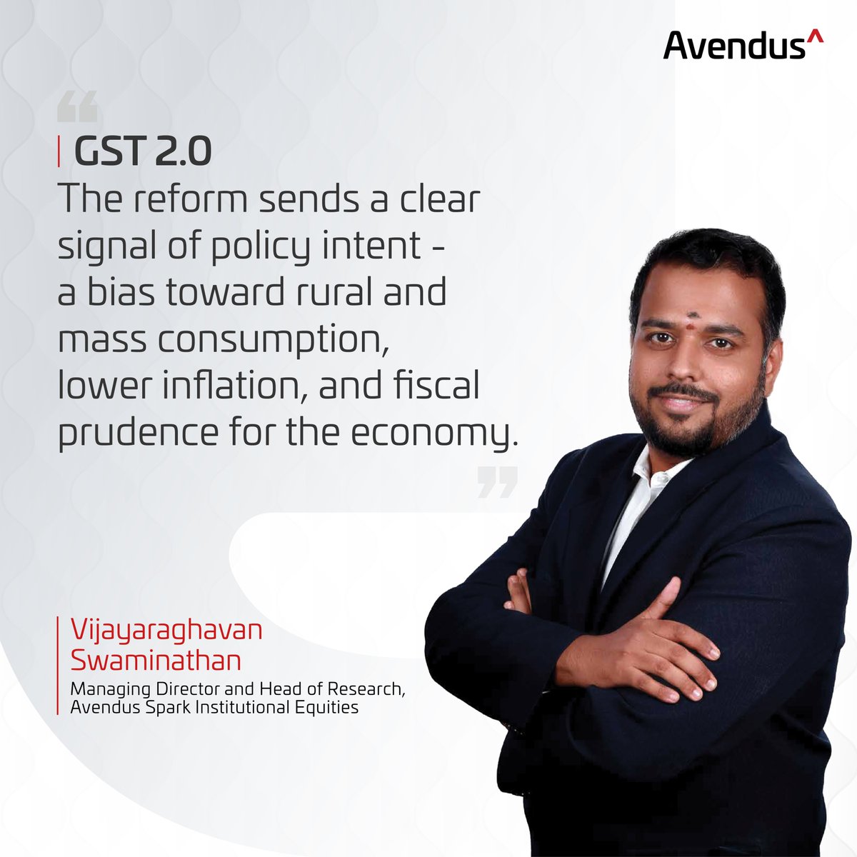 The shift to a simplified two-tier GST structure signals a policy push for consumption-led growth. Vijayaraghavan Swaminathan, MD, Avendus Spark Institutional Equities, shares the key sectors set to benefit and the critical watchpoints.

#Insights #InstitutionalEquities
