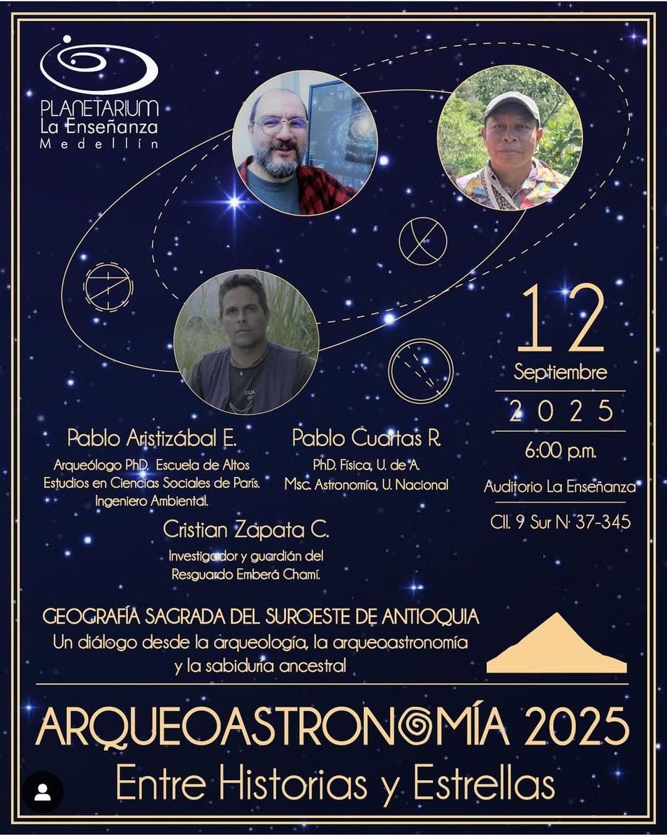 Este viernes, 12 de septiembre, vive un encuentro único: Arqueoastronomía 2025.

🔭 Conversatorio: Geografía sagrada del Suroeste de Antioquia.

🎶 Concierto: Sonidos ancestrales y homenaje a la naturaleza.

📍 Planetarium La Enseñanza.

🕡 6:00 p. m.