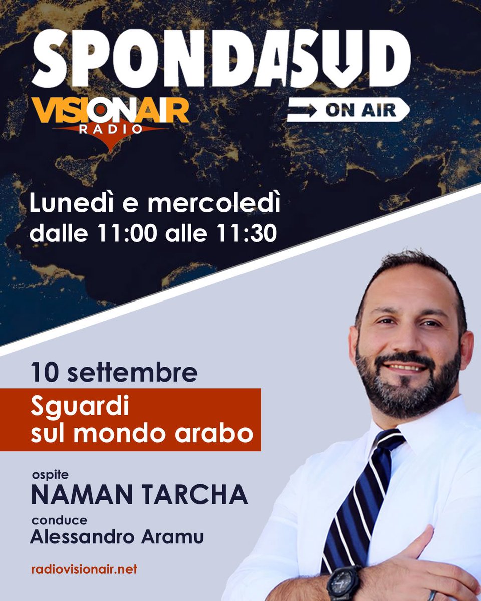 "Sguardi sul mondo arabo". 
Per parlare di attualità e prospettive nel mondo arabo

Mercoledì 10 sett ore 11
a Spondasud On Air 
su VisionAir Radio 

<a href="/SpondaSudnews/">SpondaSud</a> 
<a href="/arabescmagazine/">Arabesc</a> 

radiovisionair.net