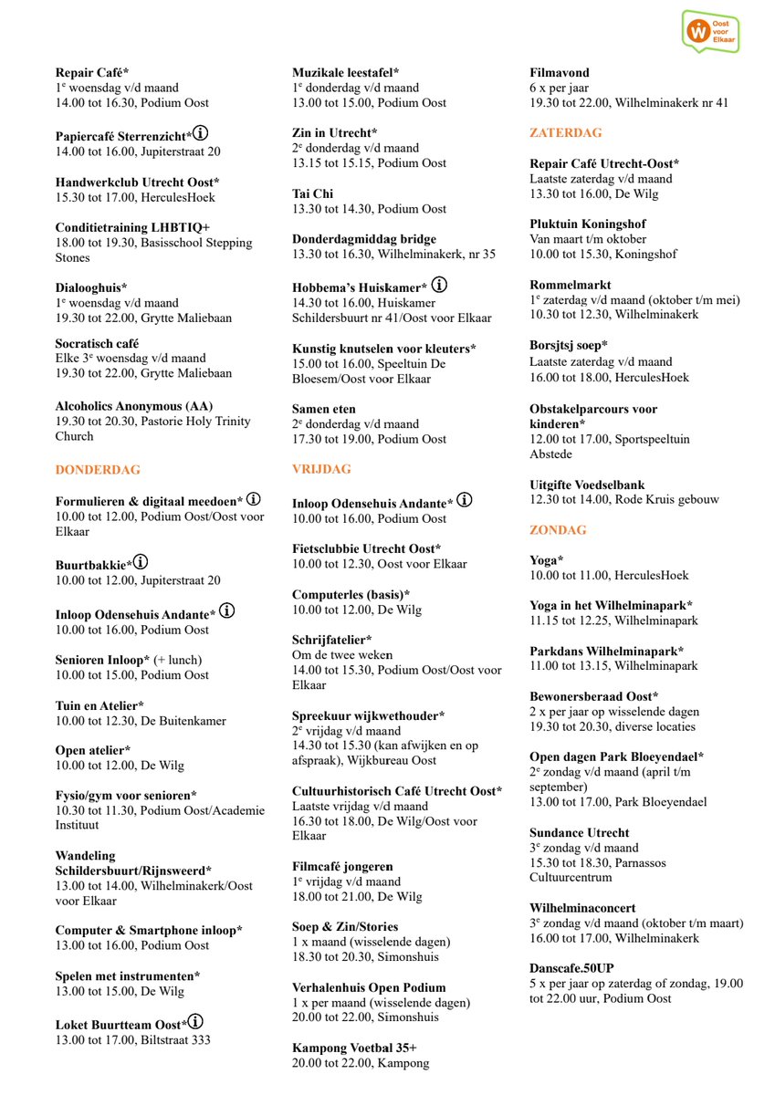 Zoveel te doen, er is zoveel te doen in Utrecht Oost. Hieronder staat een lijst met vaste, structurele activiteiten op diverse locaties in de wijk.

Buurtbabbels, buurtmaaltijden, samen wandelen of fietsen. Leuk om deel te nemen en andere wijkgenoten te leren kennen.
