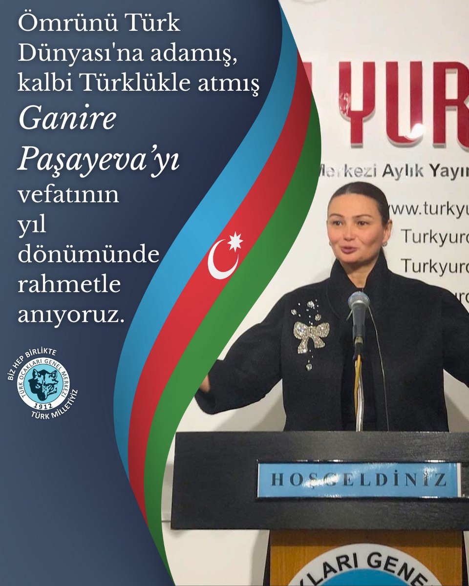 Ömrünü Türk Dünyası'na adamış, kalbi Türklükle atmış #GanirePaşayeva’yı vefatının yıl dönümünde rahmetle anıyoruz.