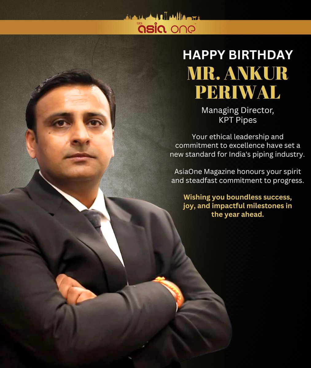 Wishing a very happy birthday to Mr. Ankur Periwal, the dynamic leader behind KPT Piping System Pvt. Ltd.! Your passion for innovation and dedication to quality and sustainability have made a real difference in India’s piping industry.

From all of us at AsiaOne Magazine, we wish