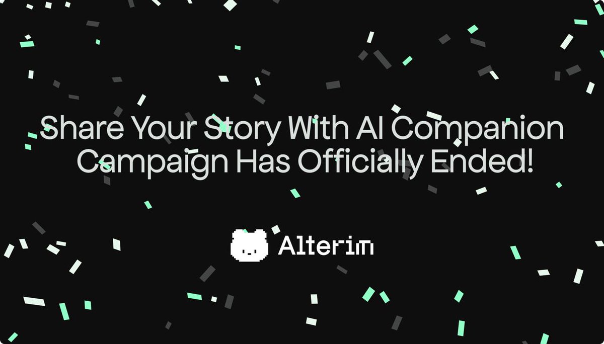 The Chat with Your Alterim Companion campaign has officially ended!

A massive thank you to everyone who shared their conversations, stories, and moments with their living AI companions - you brought Alterim to life in ways only our community could.

🏆 20 Winners will be