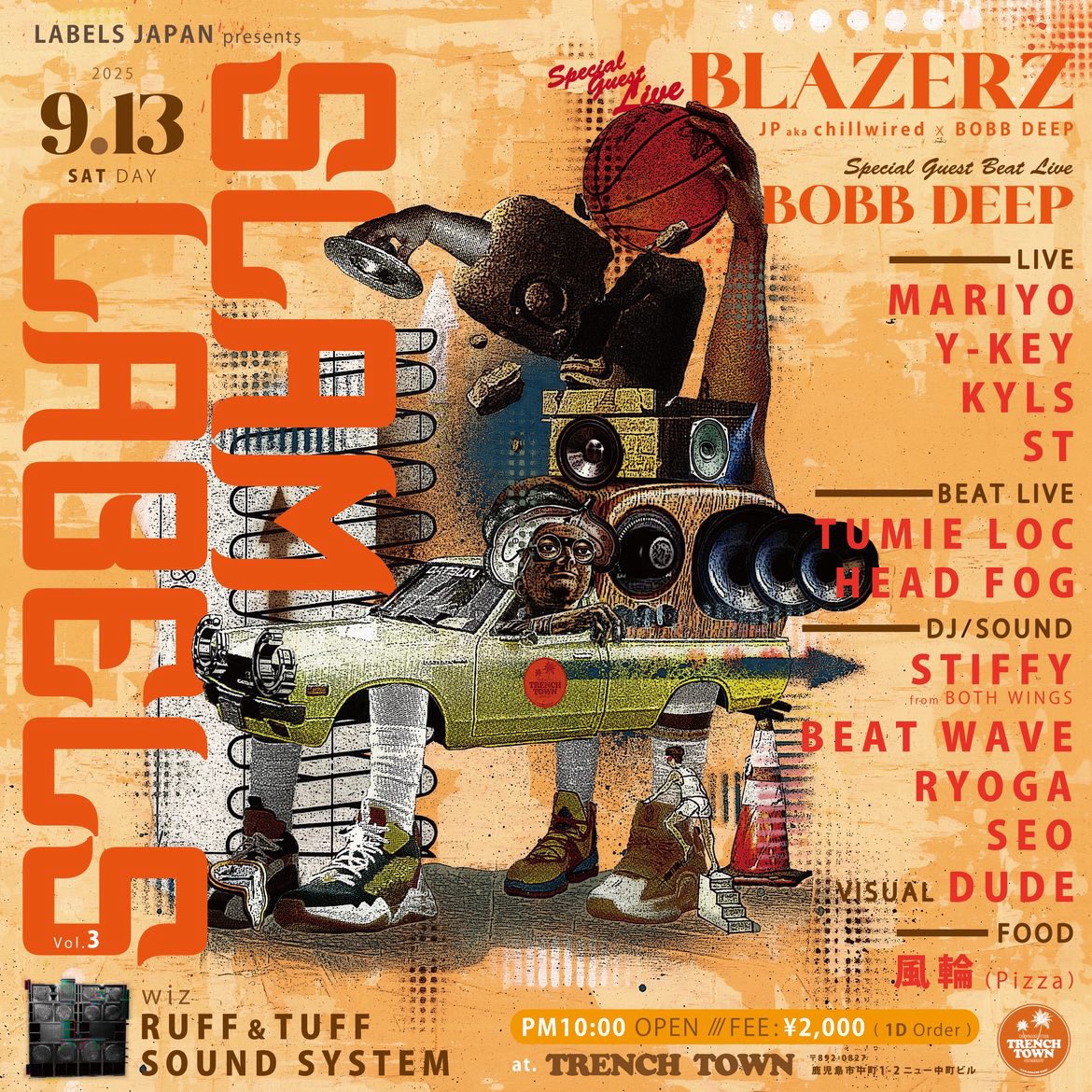 LABELSJAPAN's tweet photo. 2025/09/13[SAT]
LABELS JAPAN PRESENTS
SLAM LABELS Vol.3
wiz RUFF &amp; TUFF SOUND SYSTEM
AT.TRENCH TOWN
OPEN 10PM CLOSE 5AM
FEE:2,000 JPY[1D ORDER]

SPECIAL GUEST LIVE
BLAZERZ
SP GUEST BEAT LIVE
BOBB DEEP https://t.co/ITweoJQbz8