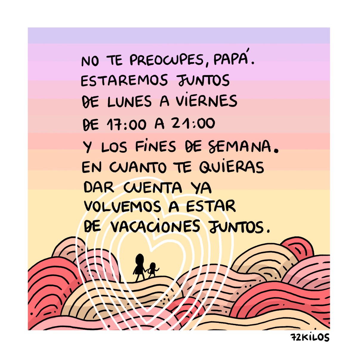 No te preocupes.