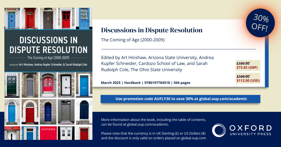Proud to announce that Discussions in Dispute Resolution: The Coming of Age (OUP), co-edited with Andrea K. Schneider &amp; Sarah Cole, is out now! Huge thanks to our OUP team &amp; contributors. 📚Get 30% off using code AUFLY30 at global.oup.com/academic