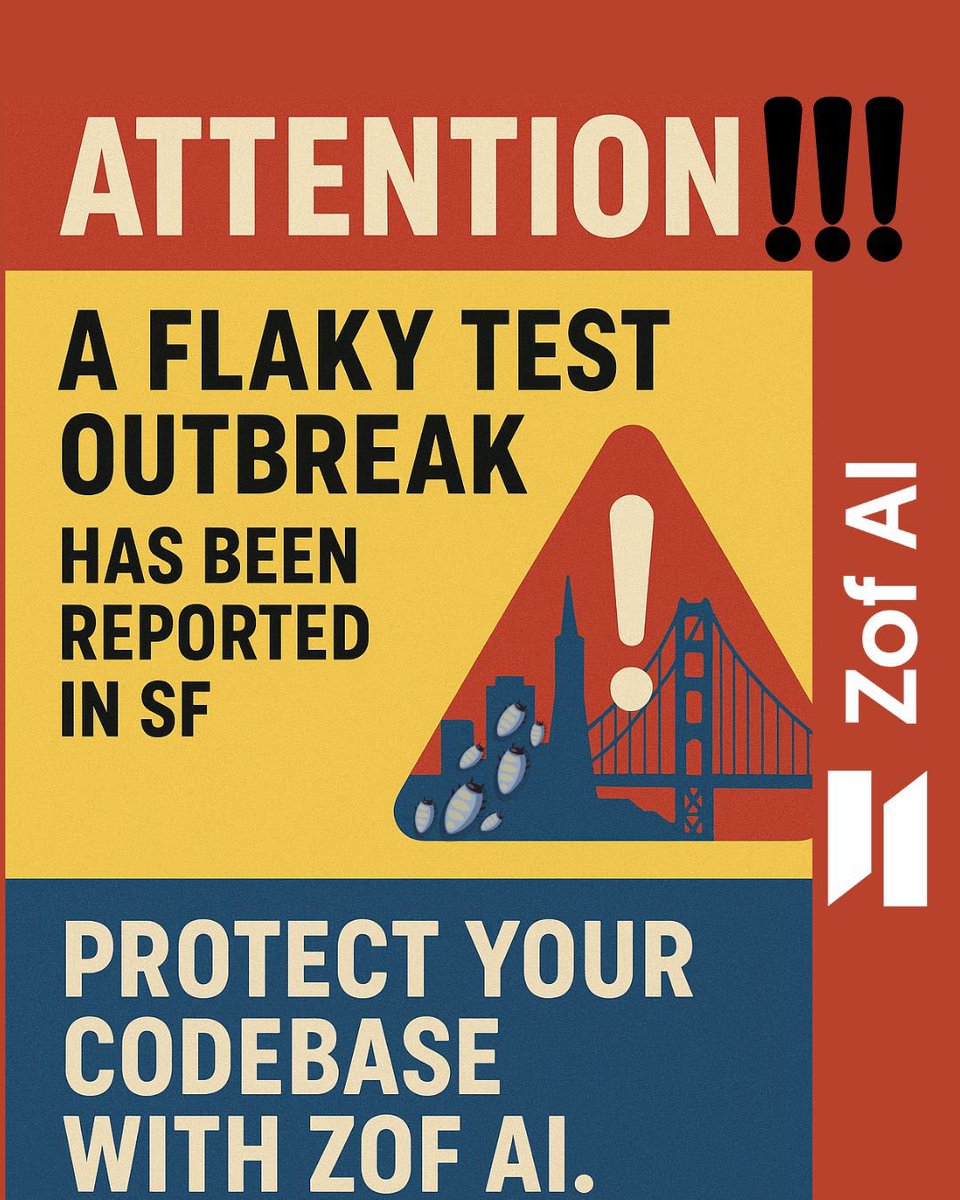 🚨 Public Service Alert 🚨

A Flaky Test Outbreak has been reported in San Francisco.
Symptoms include:
🐞 Random failures
♻ Endless reruns
😱 Deploy anxiety

The cure? 👉 Zof AI.
Protect your codebase. Protect your sanity.

Stay bug-free, SF.
#ZofAI #BugAlert #QAHumor