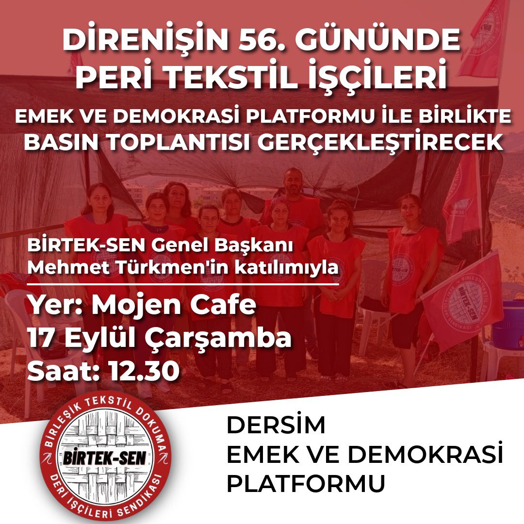 Peri tekstil işçileri direnişlerinin 56. gününde, Dersim Emek ve Demokrasi Platformu ile birlikte Basın Toplantısı gerçekleştiriyor. 

BİRTEK-SEN Genel Başkanı Mehmet Türkmen’in katılımıyla yapılacak basın toplantısında direnişle ilgili son gelişmeleri kamuoyuyla paylaşacağız.