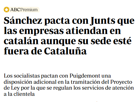 A screenshot of an ABC Premium news article headline and subheading. The headline reads "Sánchez pacta con Junts que las empresas atiendan en catalán aunque su sede esté fuera de Cataluña." The subheading reads "Los socialistas pactan con Puigdemont una disposición adicional en la tramitación del Proyecto de Ley sobre la que se regulan los servicios de atención al cliente." An ABC Premium logo and watermark are visible at the top left.