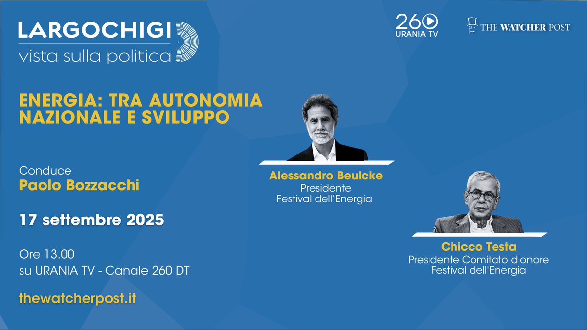 🗓️ Largo Chigi, mercoledì #17settembre | Energia: tra autonomia nazionale e sviluppo. Con <a href="/alebeulcke/">Alessandro Beulcke</a> e <a href="/chiccotesta/">chicco testa</a>.

🗣️ <a href="/PaoloBozzacchi/">Paolo Bozzacchi</a>

📺 Appuntamento su Urania TV - Canale 260 e thewatcherpost.it