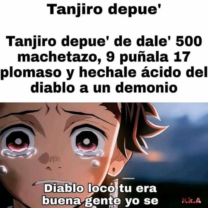 Amigo llevo dos días cagandome de risa leyendo esto xddd porfavor díganme que no estoy loco y si da risa