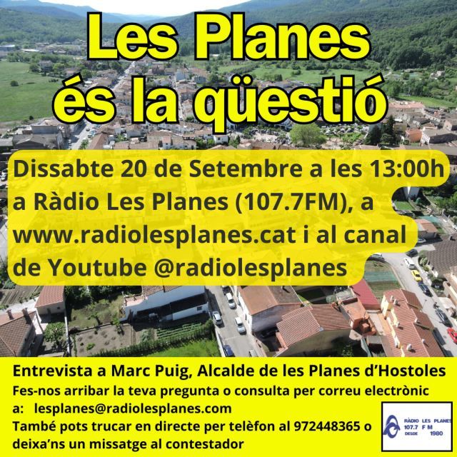 Les Planes és la Qüestió amb l’alcalde de Les Planes, Marc Puig
 buff.ly/YZt0QM8 A la 1 d’aquest dissabte,  20 de setembre de 2025, l’alcalde de Les Planes d’Hostoles, Marc Puig, estarà al programa “Les Planes és la qüestió”.

En