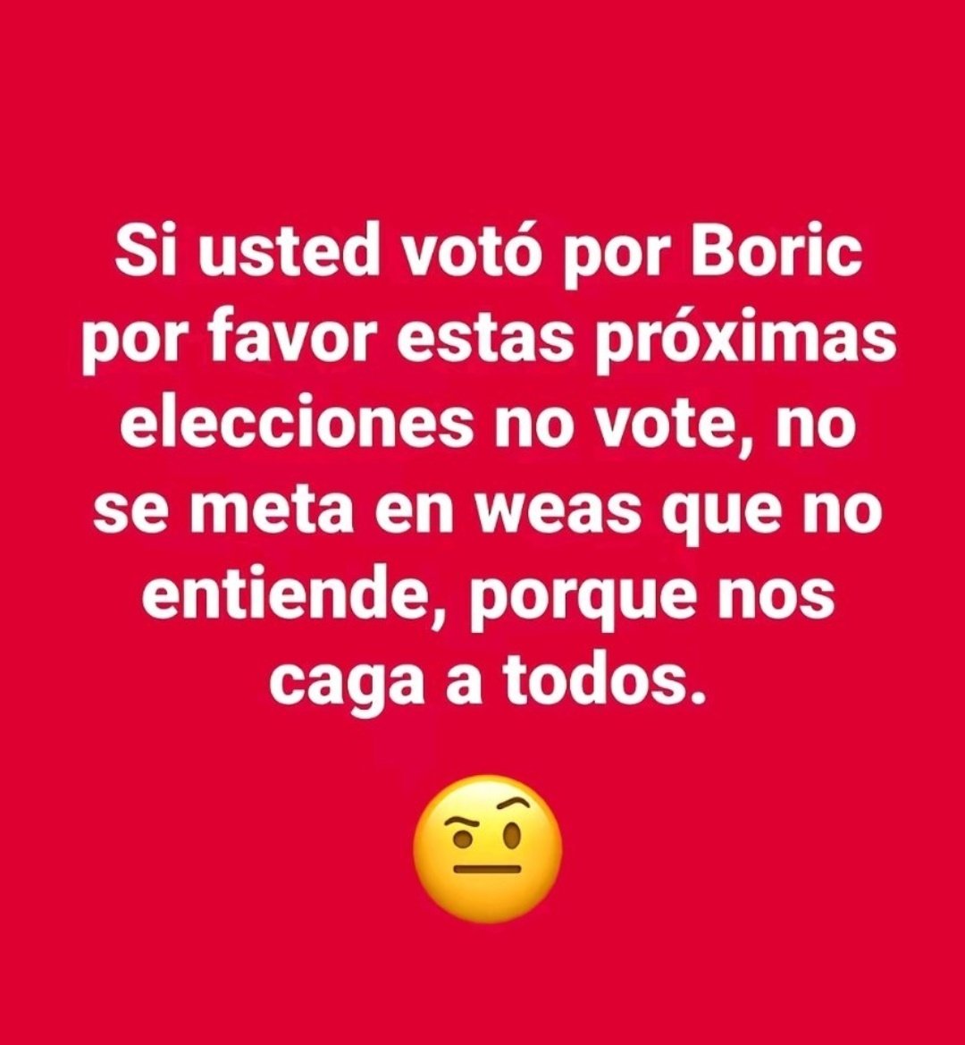 patriota_1972's tweet photo. Si votaste por #Boric 
No votes nuevamente.
No la cagues de nuevo🤡🤡 https://t.co/g2IiJ0gCxa