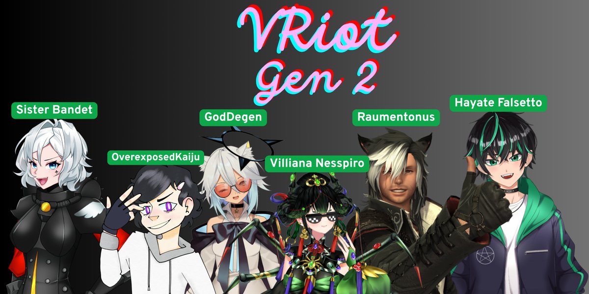 VRiotGroup's tweet image. From the depths of the abyss, riding in on the winds of chaos themselves, are the chosen. The legendary. The greats.

VRiot's 2nd Generation!

Starring - 

@Raumentonus 
@HayateFalsetto 
@GodDegen_VT 
@SisterBandetVT 
@OnlyVilliana 
@ExposedKaijuVT