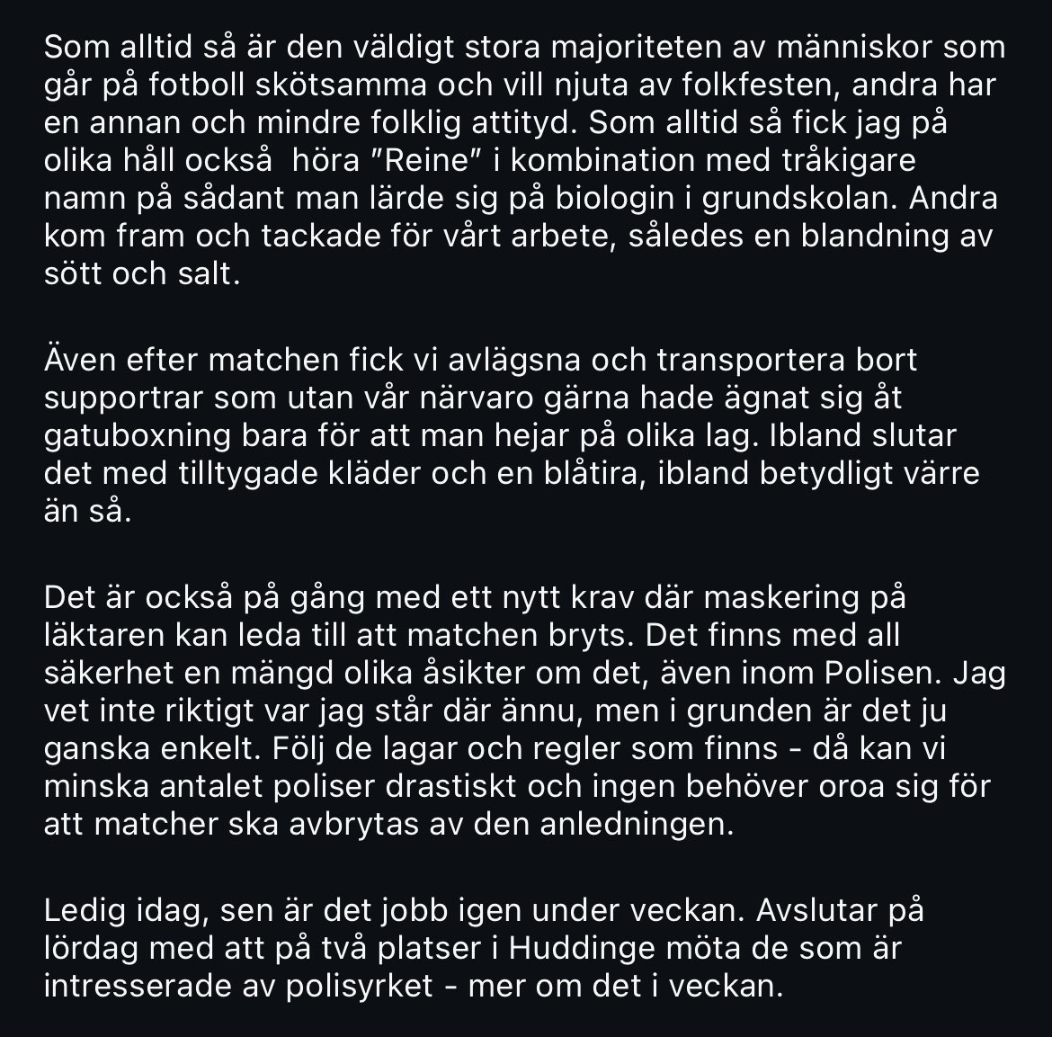 Områdespolis Reine gör igen det han inte ska och publicerar privata bilder från ett ingripande. Den här typen av bildsättning, och dessutom på ”privat konto”, är olämplig och inte tillåten enligt myndighetens egna handbok för sociala medier.