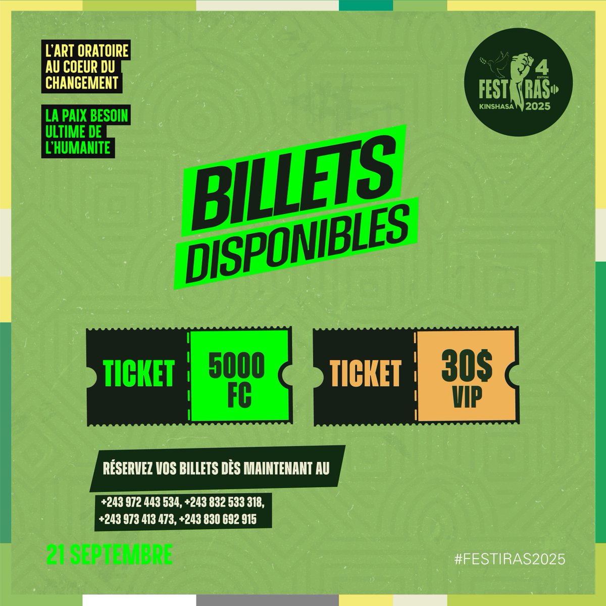 Vos billets pour l'événement du 21 septembre sont disponibles !
Réservez votre place pour une journée exceptionnelle à l'Académie des Beaux-Arts de Kinshasa 
Entrée : 5 000 FC
VIP : 30 $
Pour plus d'infos : +243 972 443 534 / +243 832 533 318 / +243 973 413 473 / +243 830 692 915