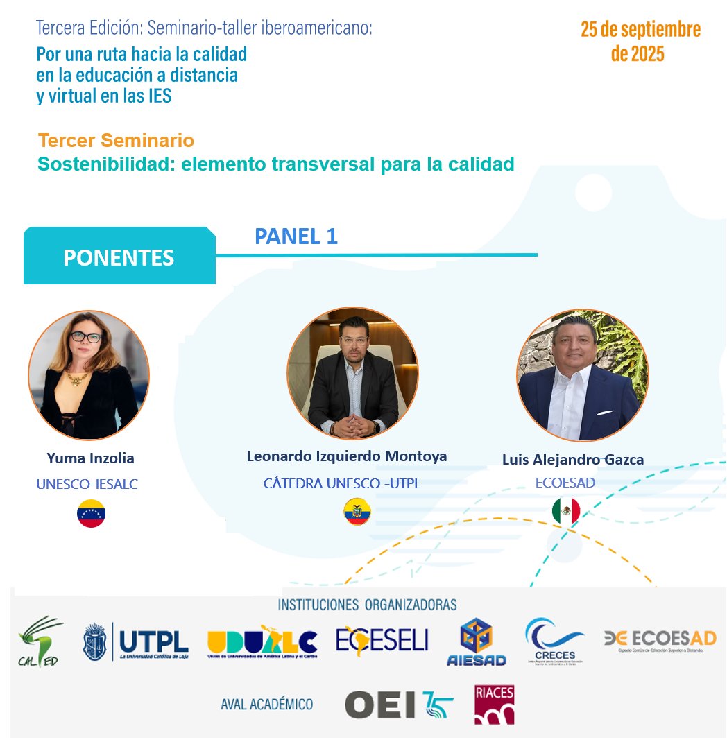 📢No te pierdas el 3cer. Seminario de Sostenibilidad

El evento organizado por CALED, <a href="/utpl/">🎓 UTPL</a>, <a href="/UDUALC/">UDUALC</a>, <a href="/eceseli_udual/">ECESELI</a>, <a href="/aiesad_org/">AIESAD</a>, CRECES, <a href="/EspacioOEI/">OEI</a> y <a href="/riaces_org/">RIACES</a>  

Nos acompañarán:
➡️Yuma Inzolia 
➡️Leonardo Izquierdo
➡️Luis Alejandro Gazca
Regístrate👉utpl.zoom.us/webinar/regist…