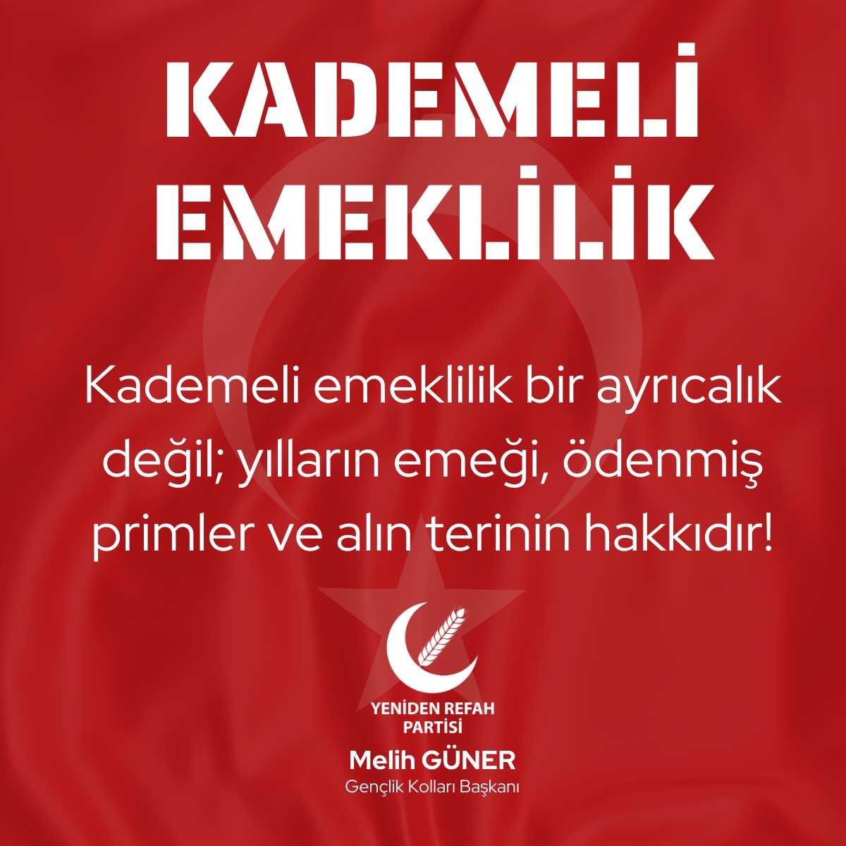Kademeli emeklilik bir ayrıcalık değil; yılların emeği, ödenmiş primler ve alın terinin hakkıdır!