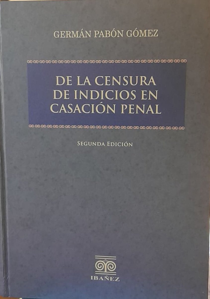 Amigos Penalistas .<a href="/CPenalistas/">Colegio de Abogados Penalistas de Colombia</a> con mucha alegría les comparto la Segunda Edición ampliada, corregida y complementada de vuestra obra De la Censura de Indicios en Casación Penal publicada por .<a href="/gei_editorial/">Grupo Editorial Ibáñez</a>