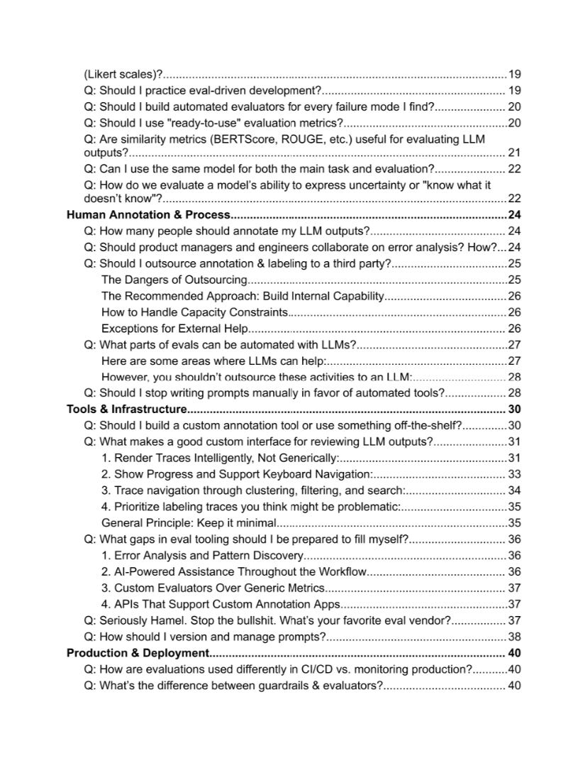 PawelHuryn's tweet photo. I got permission to publish a new AI Evals FAQ (Sep, 2025).

It’s massive. And it's a goldmine for engineers and AI PMs.

@HamelHusain and @sh_reya run the world’s No. 1 AI Evals course.

Together with top AI architects and ML researchers, they answer the most common questions from 1,500+ students.

51 pages of unique insights and resources. 
And 100% free.

Some of the questions:

Q: What are LLM Evals?

Q: What’s a minimum viable evaluation setup?

Q: Why is "error analysis" so important in LLM evals, and how is it performed?

Q: What is the best approach for generating synthetic data?

Q: Are there scenarios where synthetic data may not be reliable?

Q: Why do you recommend binary (pass/fail) evaluations?

Q: Should I use "ready-to-use" evaluation metrics?

Q: How many people should annotate my LLM outputs?

Q: Should PMs and engineers collaborate on error analysis? How?

Q: What parts of evals can be automated with LLMs?

Q: Should I stop writing prompts manually in favor of automated tools?

Q: What makes a good custom interface for reviewing LLM outputs?

Q: What gaps in eval tooling should I be prepared to fill myself?

Q: How should I version and manage prompts?

Q: How are evaluations used differently in CI/CD vs. monitoring production?

Q: What’s the difference between guardrails & evaluators?

Q: Is RAG dead?

Q: How should I approach evaluating my RAG system?

Q: How do I evaluate sessions with human handoffs?

Q: How do I evaluate complex multi-step workflows?

Q: How do I evaluate agentic workflows?

Get a full PDF (Google Drive, 51 pages): https://t.co/4azaPGfIxr

Hope that helps!

Feel free to share it with your network.

—

P.S. The guys shared a crazy amount of knowledge for free. But if you want to dive even deeper, here's a 35% discount for the AI Evals Cohort: https://t.co/MtnOgX99i9

(The next cohort: Oct 6—Nov 1, 2025)