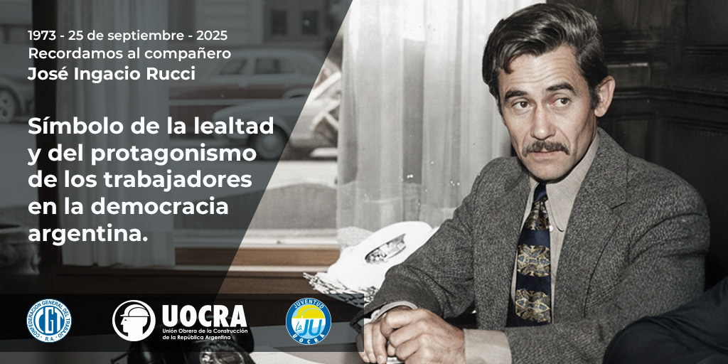 1973 - 25 de septiembre – 2025

Recordamos al compañero José Ignacio Rucci.

Símbolo de la lealtad y del protagonismo de los trabajadores en la democracia argentina.