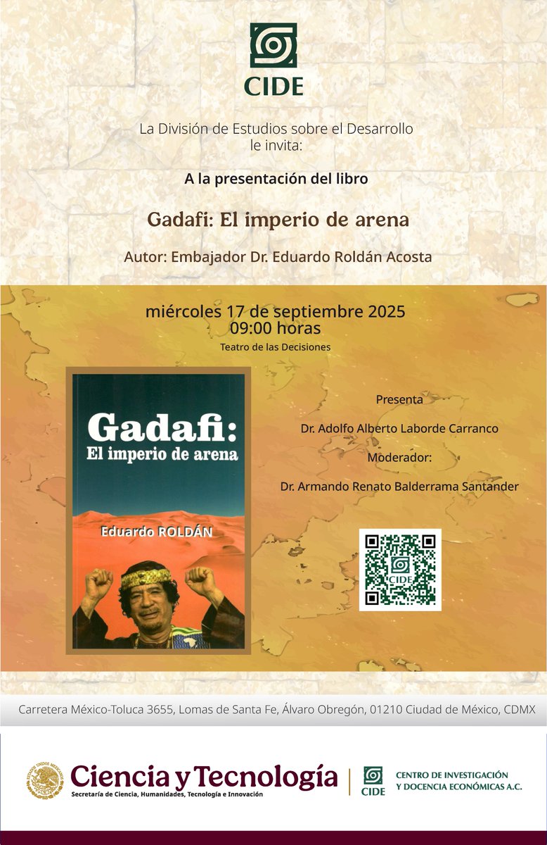 División de Estudios sobre el Desarrollo (@ded_cide) on Twitter photo La #dedcide te invita a la presentación del libro "Gadafi: El imperio de arena" 🏜️
📅 17 sep 2025 | ⏰ 09:00 h
📍 Teatro de las Decisiones
🎙️ Autor: Emb. Dr. Eduardo Roldán
Presenta: Dr. <a href="/adolfolaborde71/">Adolfo Laborde</a>
Modera: Dr. Renato Balderrama
Transmisión👉: goo.su/X11k
#Libros La #dedcide te invita a la presentación del libro "Gadafi: El imperio de arena" 🏜️
📅 17 sep 2025 | ⏰ 09:00 h
📍 Teatro de las Decisiones
🎙️ Autor: Emb. Dr. Eduardo Roldán
Presenta: Dr. <a href="/adolfolaborde71/">Adolfo Laborde</a>
Modera: Dr. Renato Balderrama
Transmisión👉: goo.su/X11k
#Libros