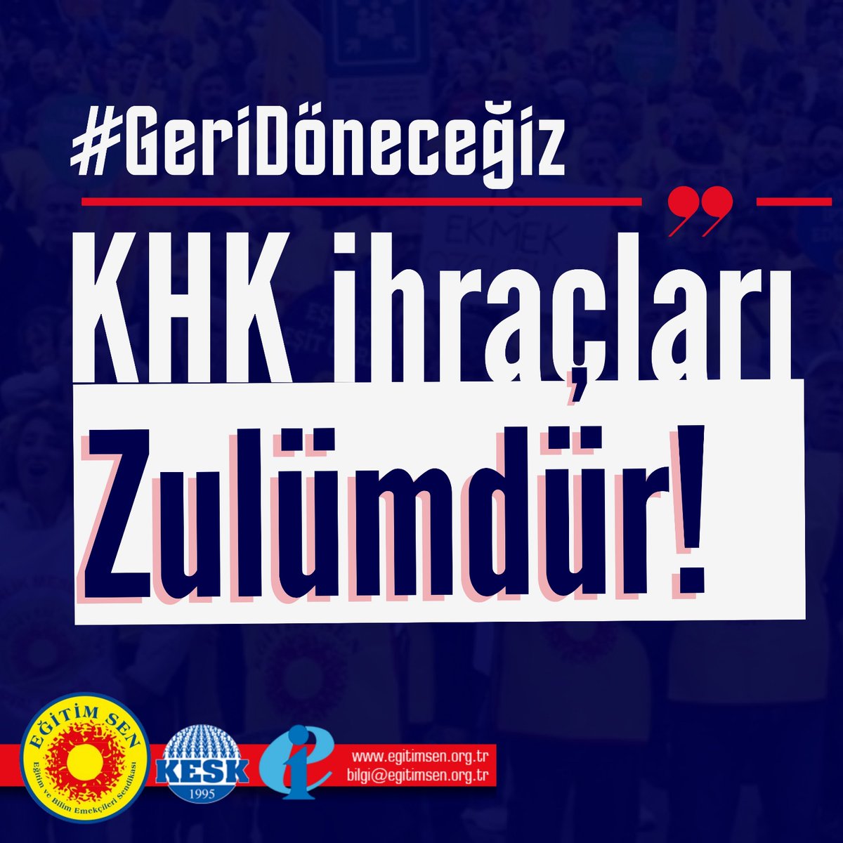 KHK Zulmüne Son!
#GeriDöneceğiz