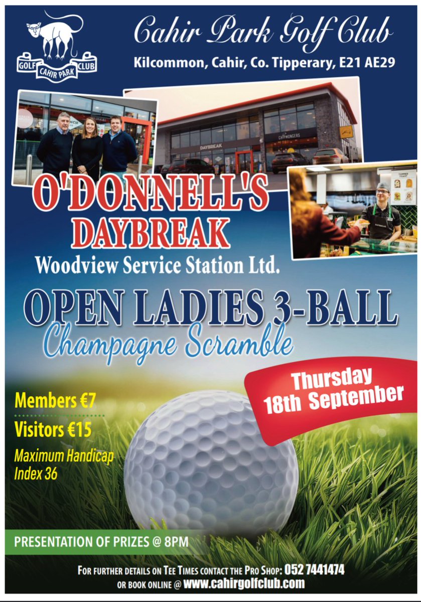 ⛳✨Join us at Cahir Park Golf Club for the Open Ladies 3-Ball Champagne Scramble 🍾🏌️‍♀️

🗓️ Thursday, 18th September

💶 Members: €7 | Visitors: €15
🎯 Max Handicap Index: 36

🏆 Presentation of prizes @ 8PM

 To book go to cahirgolfclub.com or call us 📞