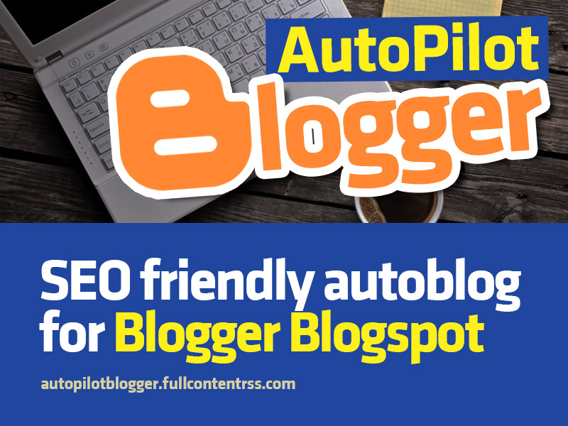 BlogAutopilot's tweet image. [ Autopilot Blogger ] SEO friendly full automatic blogging with article rewriter for Blogger Blogspot blog. Just set your keyword, the tool will autopost the content to your blog 24 hours a day, every day!   autopilotblogger.fullcontentrss.com