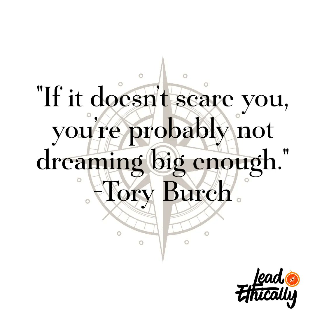 jmangan's tweet photo. "If it doesn’t scare you, you’re probably not dreaming big enough." Tory Burch #LeadEthically #Leadership https://t.co/xE2sRvGSSW