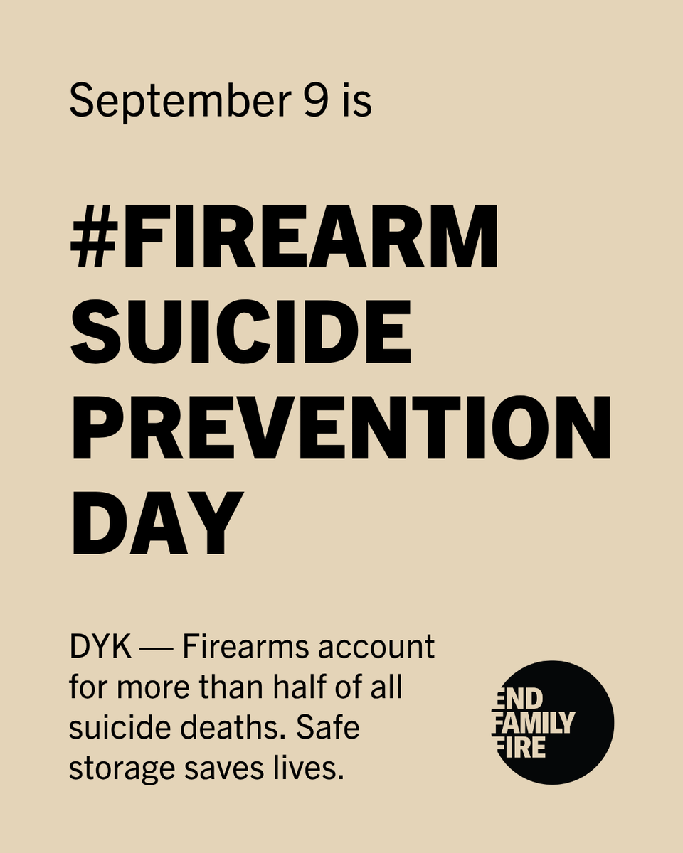 Today, Sept 9, is  #FirearmSuicidePreventionDay. 

Over half of all gun deaths in America are suicides. By working together to store guns safely, we can #EndFamilyFire and save lives.

Learn more at EndFamilyFire.org