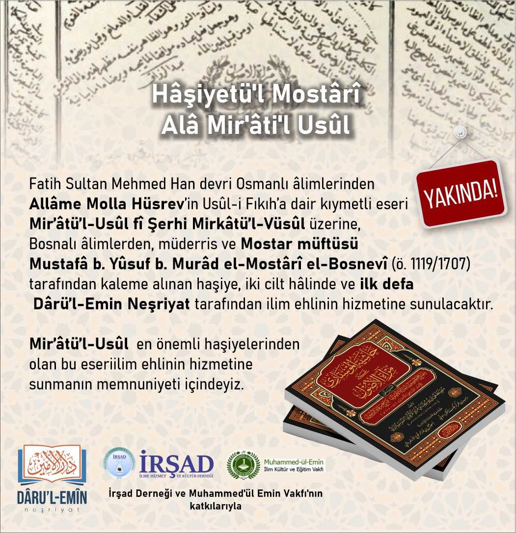 Yakında !

Osmanlı âlimlerinden Allame Molla Hüsrev'in Usulü Fıhka dair Kıymetli eseri *Mir'âtü'l-Usûl fî Şerhi Mirkâtü'l-Vüsûl* üzerine, Bosnalı Alimlerden, Müderris, Mostar müftüsü *Mustafâ b. Yûsuf b. Murâd el-Mostârî* el-Bosnevî (ö. 1119/1707)'nin yazdığı Haşiye...