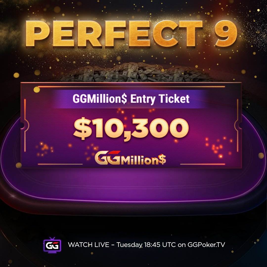 🔥 New Challenge for the GGPoker community! 🔥

We call it Perfect 9.

Here’s how it works:
Guess exactly 9 in a row — from 1st to 9th place.

Get all 9 right = win a $10,300 GGMillion$ buy-in.

Sounds impossible? That’s why we call it Perfect.
Are you ready to go 9-for-9?

🕑
