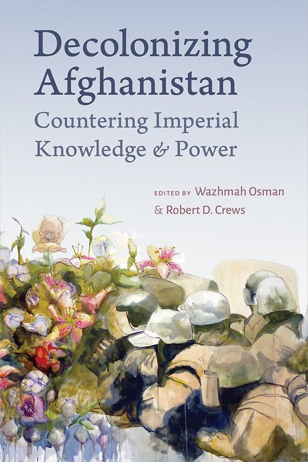 "Decolonizing Afghanistan," edited by @wazhmah and <a href="/RobertCrews22/">Robert Crews</a>, examines how Afghan communities have subverted, resisted, and participated in colonial projects, especially US intervention. Read the intro now! #PostcolonialStudies #SouthAsiaStudies buff.ly/S5qvtCC