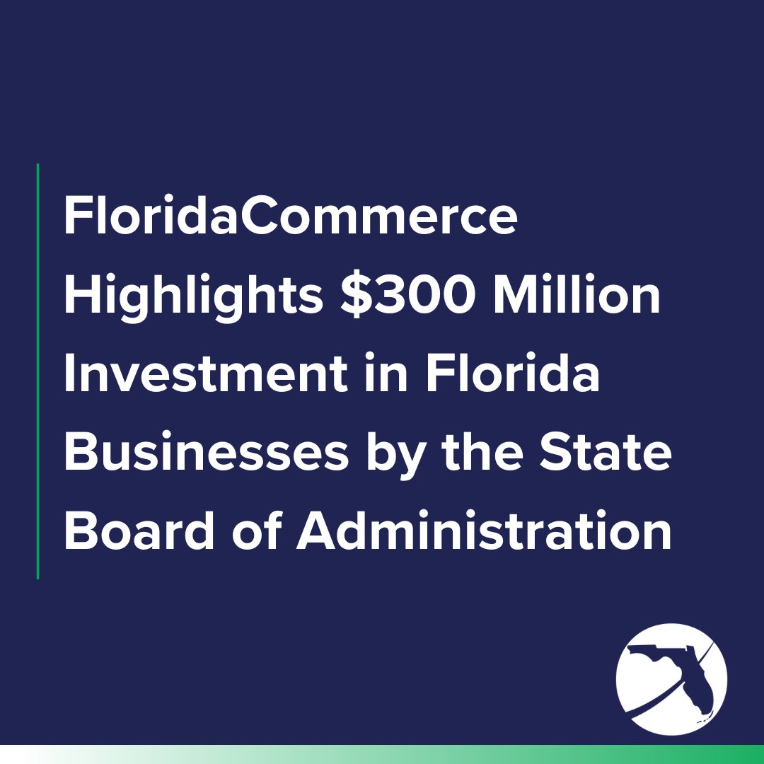 FloridaCommerce Highlights $300 Million Investment in Florida Businesses by the State Board of Administration. Press Release >> bit.ly/41K4dO8