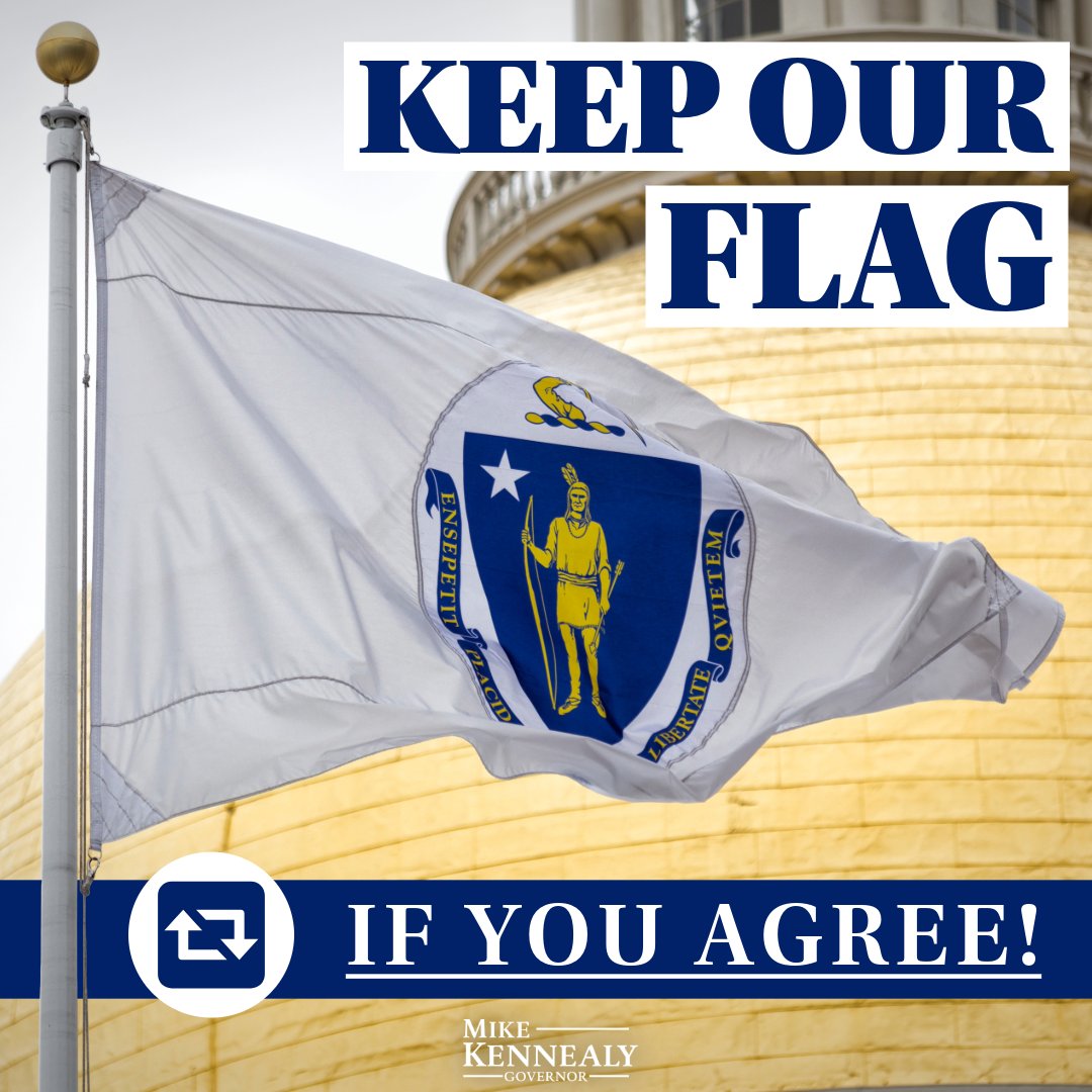 When I’m elected Governor, we’ll keep the Massachusetts flag and our historic motto.