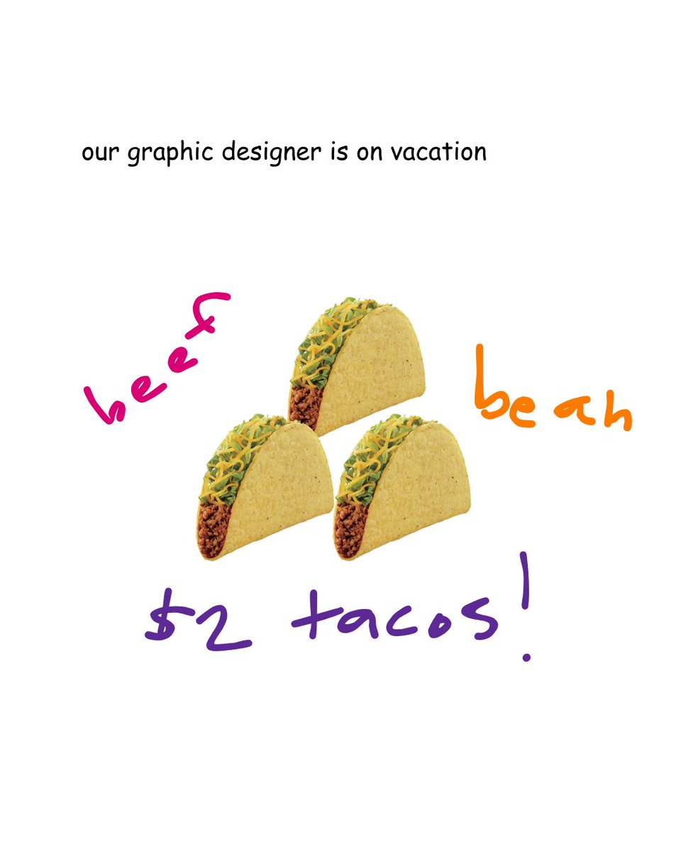 the show must go on. $2 tacos on tuesdays. don't sleep on it.