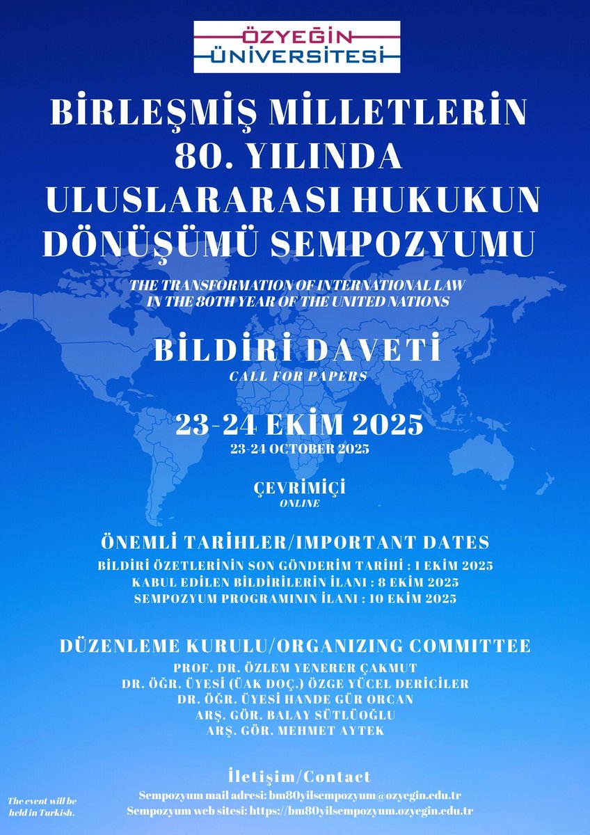 SEMPOZYUM BİLDİRİ DAVETİ

Özyeğin Üniversitesi Hukuk Fakültesi olarak düzenlediğimiz, benim de Düzenleme Kurulunda yer aldığım “Birleşmiş Milletlerin 80. Yılında Uluslararası Hukukun Dönüşümü” başlıklı sempozyumumuz, 23-24 Ekim 2025 tarihlerinde, çevrimiçi olarak