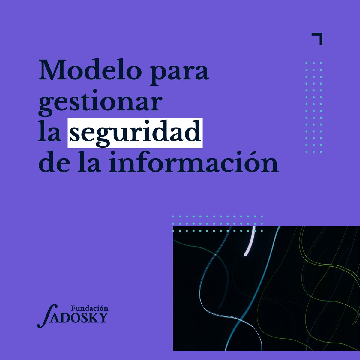 Abrimos un hilo para que conozcas la guía rápida para gestionar la seguridad de la información con cinco dimensiones clave 👇