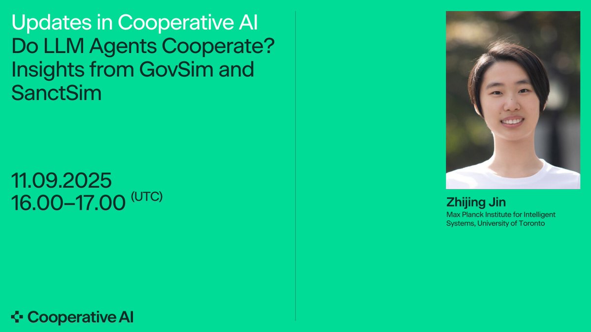 Our next seminar with <a href="/ZhijingJin/">Zhijing Jin ✈️ Dec 2@EurIPS, Dec 5-8@NeurIPS</a> is just around the corner. Join us this Thursday to explore findings on LLM cooperation based on two social simulations: GovSim and SanctSim. Link to register below.